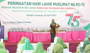 Peringatan Hari Lahir Muslimat NU ke-75, Wagub Lampung Ajak Kader Muslimat NU Lanjutkan Perjuangan Menjaga Bingkai NKRI
