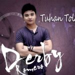 Lirik dan Chord Lagu Tuhan Tolong – Derby Romero