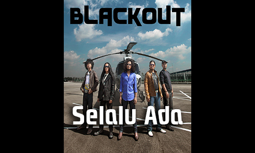 Lirik dan Chord Lagu Selalu Ada - Blackout