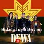 Lirik dan Chord Lagu Sedang Ingin Bercinta – Dewa 19