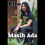 Lirik dan Chord Lagu Masih Ada – Ello