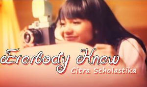 Lirik dan Chord Lagu Everybody Knew – Citra Scholastika