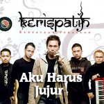 Lirik dan Chord Lagu Aku Harus Jujur – Kerispatih