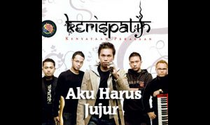Lirik dan Chord Lagu Aku Harus Jujur – Kerispatih
