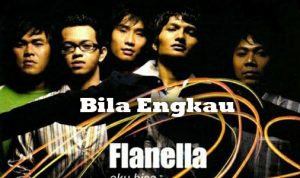 Lirik dan Chord Lagu Bila Engkau – Flanella