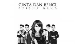 Lirik dan Chord Lagu Cinta Dan Benci – Geisha