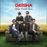 Lirik dan Chord Lagu Jika Cinta Dia – Geisha
