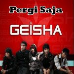 Lirik dan Chord Lagu Pergi Saja – Geisha