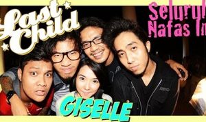 Lirik dan Chord Lagu Seluruh Nafas Ini – Last Child Feat. Giselle