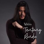 Lirik dan Chord Lagu Tentang Rindu – Virza
