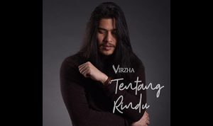 Lirik dan Chord Lagu Tentang Rindu – Virza