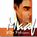 Lirik dan Chord Lagu Maafkan – Rio Febrian