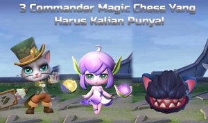 3 Commander Terbaik di Magic Chess Season 8