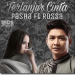 Lirik dan Chord Lagu Terlanjur Cinta – Rossa Feat. Pasha