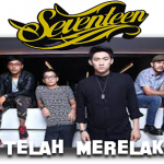 Lirik dan Chord Lagu Yang Telah Merelakanmu – Seventeen