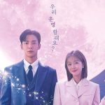 Jadwal Tayang Destined with You, Sinopsis, dan Fakta Menariknya