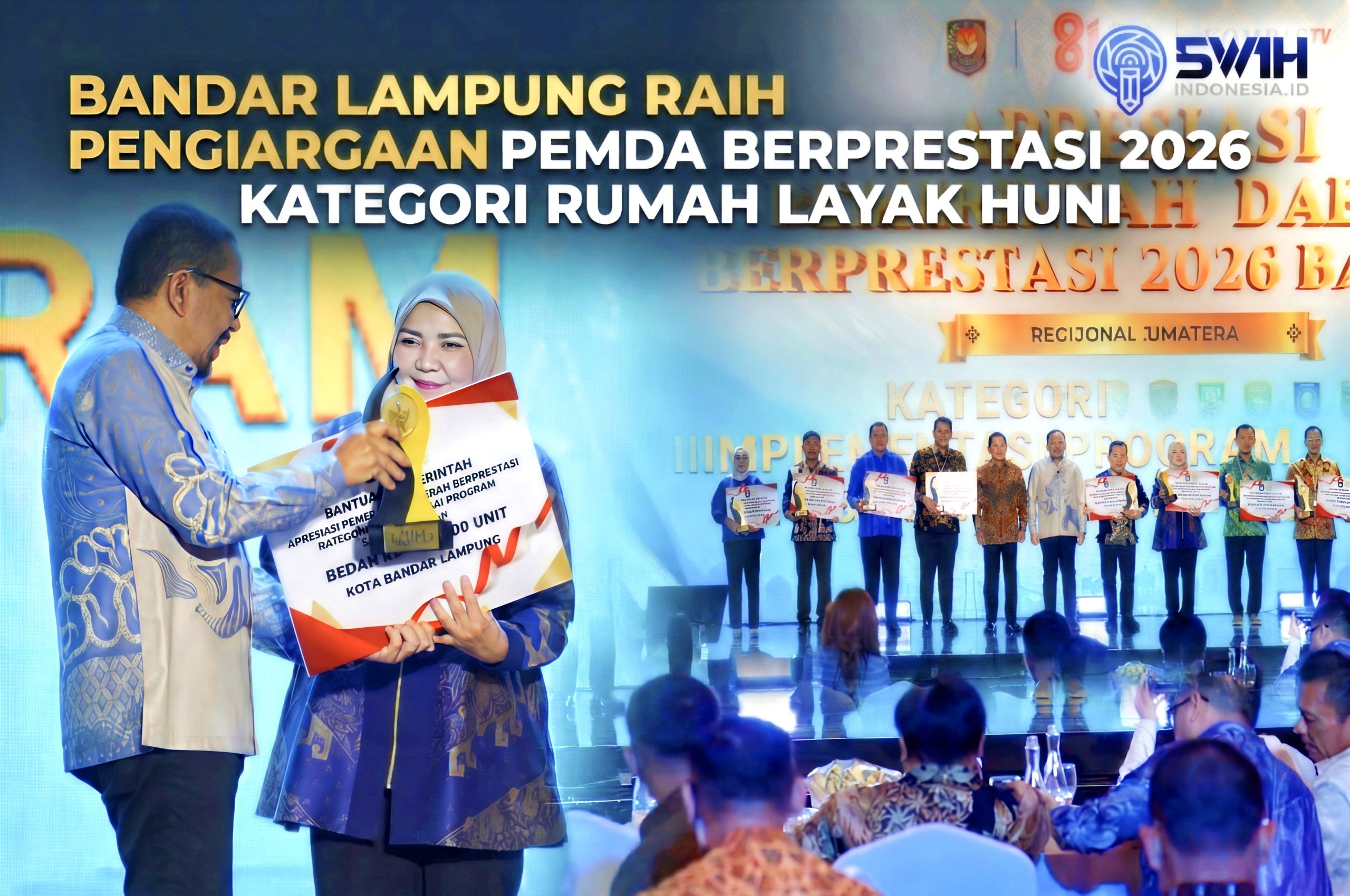 Pemerintah Kota Bandar Lampung meraihi Penghargaan Pemerintah Daerah Berprestasi Tahun 2026 Batch 2 Regional Sumatera. Piagam penghargaan diterima langsung oleh Walikota Eva Dwiana pada, Selasa 12/8/2026 di Batam || Foto: Diskominfo Bandar Lampung || 5WH1INDONESIA.ID